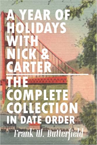 A Year of Holidays with Nick & Carter, The Complete Collection in Date Order