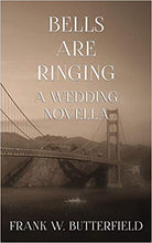Load image into Gallery viewer, Bells Are Ringing: A Wedding Novella